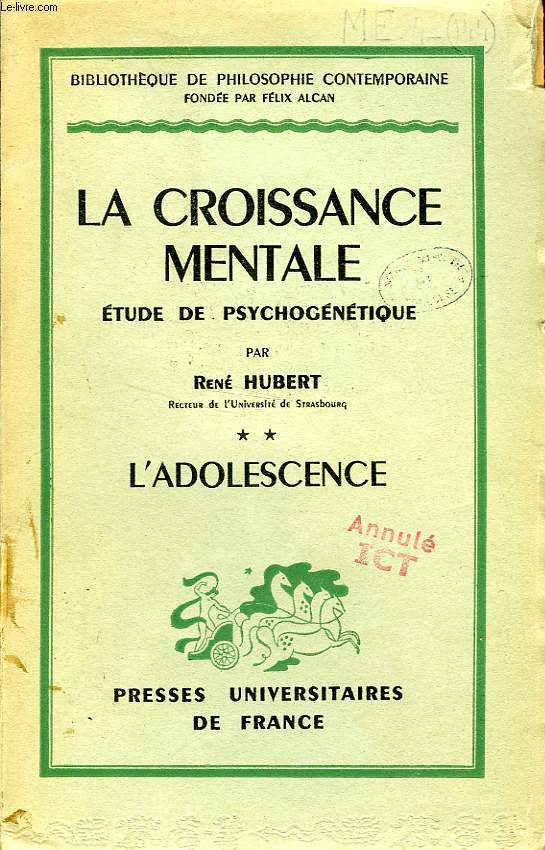 LA CROISSANCE MENTALE, ETUDE DE PSYCHOGENETIQUE, TOME II, L'ADOLESCENCE