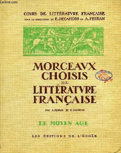 MORCEAUX CHOISIS DE LA LITTERATURE FRANCAISE, TOME I, LE MOYEN AGE