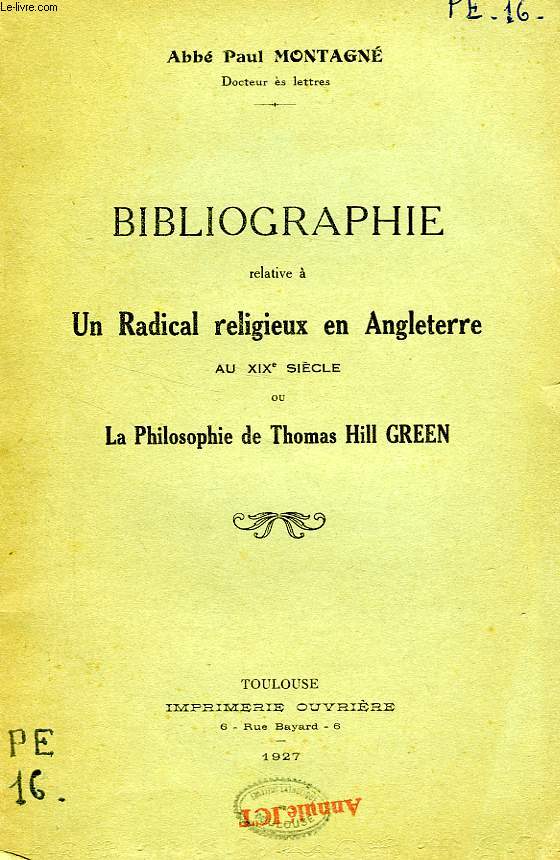 BIBLIOGRAPHIE RELATIVE A UN RADICAL RELIGIEUX EN ANGLETERRE AU XIXe SIECLE, OU LA PHILOSOPHIE DE THOMAS HILL GREEN