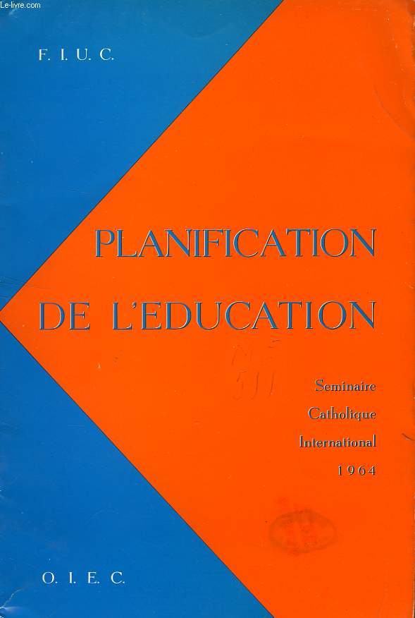 PLANIFICATION DE L'EDUCATION, SEMINAIRE CATHOLIQUE INTERNATIONAL, LOUVAIN, 10-12 SEPT. 1964