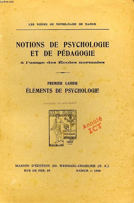 NOTIONS DE PSYCHOLOGIE ET DE PEDAGOGIE A L'USAGE DES ECOLES NORMALES, 1er & 2e CAHIERS