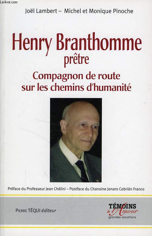 HENRY BRANTHOMME, PRETRE (1907-2004), COMPAGNON DE ROUTE SUR LES CHEMINS D'HUMANITE