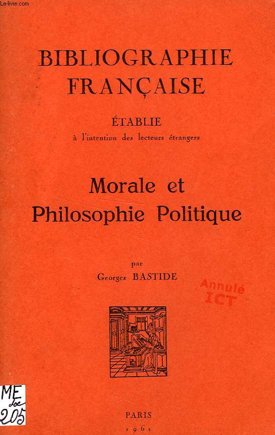 BIBLIOGRAPHIE FRANCAISE ETABLIE A L'INTENTION DES LECTEURS ETRANGERS, MORALE ET PHILOSOPHIE POLITIQUE