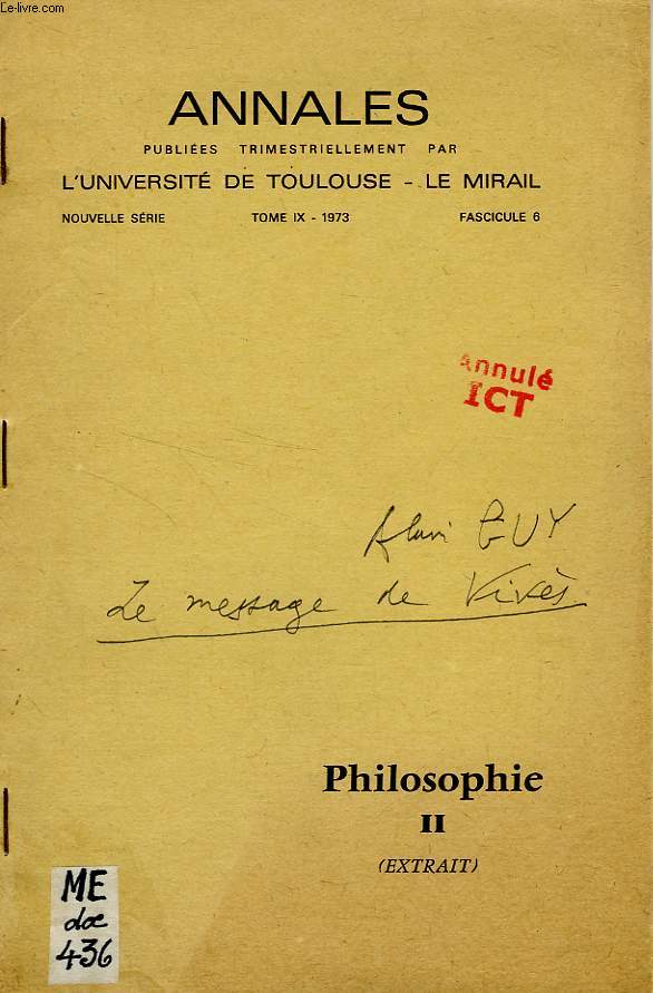 ANNALES DE L'UNIVERSITE DE TOULOUSE - LE MIRAIL, NOUVELLE SERIE, TOME IX, 1973, FASC. 6, PHILOSOPHIE II (EXTRAIT), LE MESSAGE DE VIVES