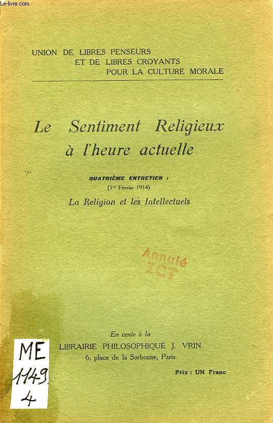 LE SENTIMENT RELIGIEUX A L'HEURE ACTUELLE, 4e ENTRETIEN: LA RELIGION ET LES INTELLECTUELS