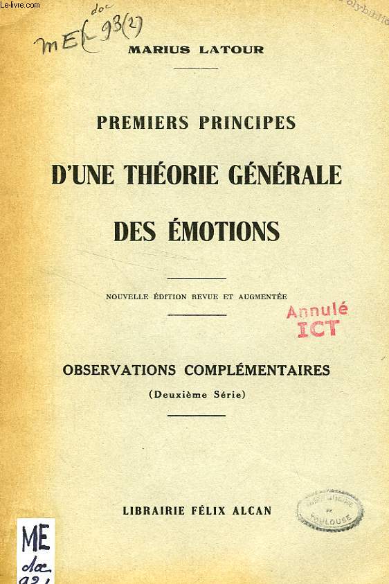 PREMIERS PRINCIPES D'UNE THEORIE GENERALE DES EMOTIONS (EXTRAIT), OBSERVATIONS COMPLEMENTAIRES (2e SERIE)