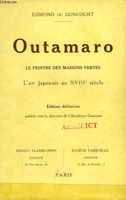 OUTAMARO, LE PEINTRE DES MAISONS VERTES, L'ART JAPONAIS AU XVIIIe SIECLE