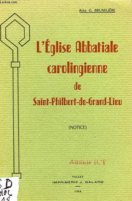 L'EGLISE ABBATIALE CAROLINGIENNE DE SAINT-PHILIBERT-DE-GRAND-LIEU (NOTICE)