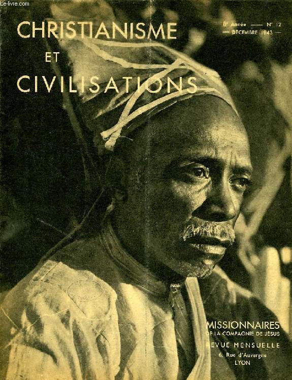 MISSIONNAIRES DE LA COMPAGNIE DE JESUS, 8e ANNEE, N 12, DEC. 1943, CHRISTIANISME ET CIVILISATIONS