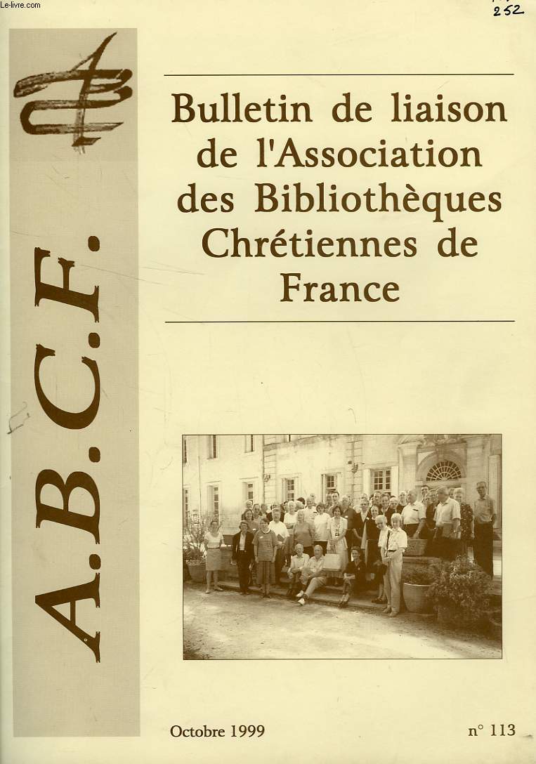 BULLETIN DE LIAISON DE L'ASSOCIATION DES BIBLIOTHEQUES CHRETIENNES DE FRANCE, N 113, OCT. 1999
