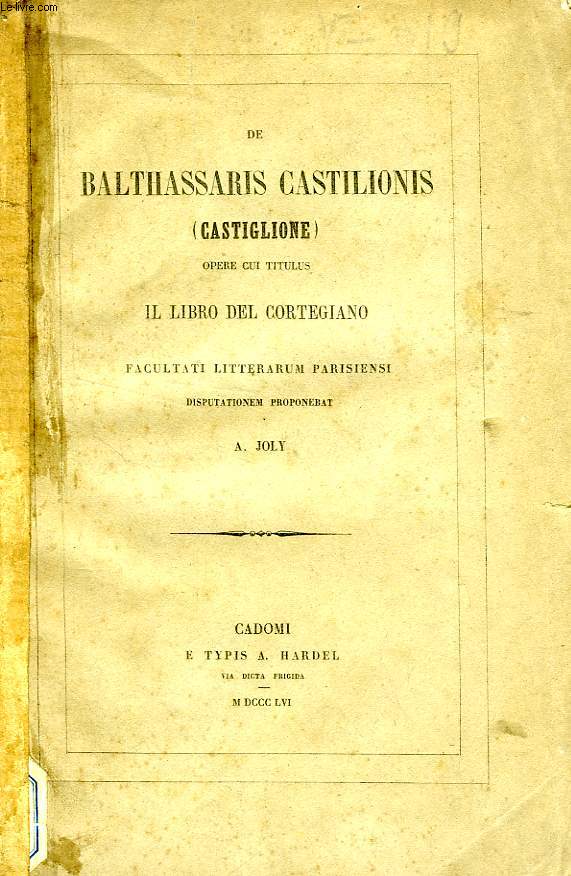 DE BALTHASSARIS CASTILIONIS (CASTIGLIONE) OPERE CUI TITULUS 'IL LIBRO DEL CORTEGIANO'