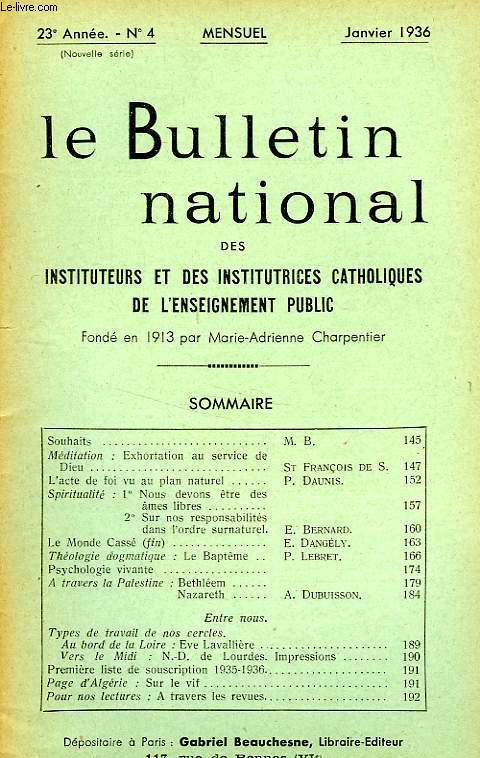 BULLETIN NATIONAL DES INSTITUTEURS ET DES INSTITUTRICES CATHOLIQUES DE L'ENSEIGNEMENT PUBLIC, 23e ANNEE, N 4, JAN. 1936