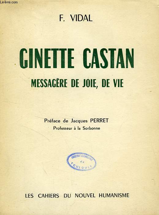 GINETTE CASTAN, MESSAGERE DE JOIE, DE VIE