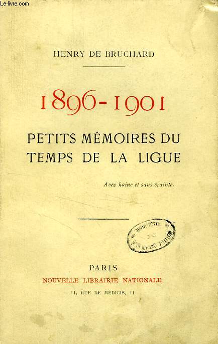 1896-1901, PETITS MEMOIRES DU TEMPS DE LA LIGUE