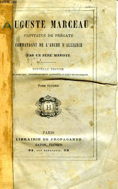 AUGUSTE MARCEAU, CAPITAINE DE FREGATE, COMMANDANT DE L'ARCHE D'ALLIANCE, 2 TOMES