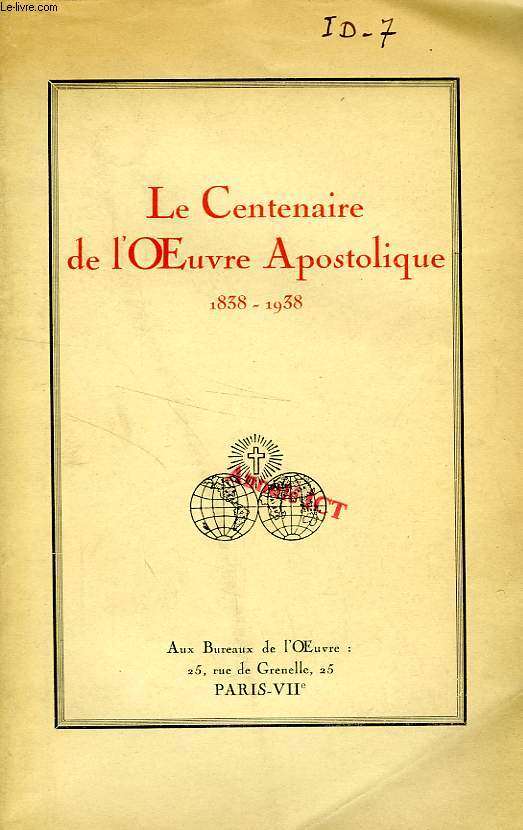 LE CENTENAIRE DE L'OEUVRE APOSTOLIQUE, 1838-1938