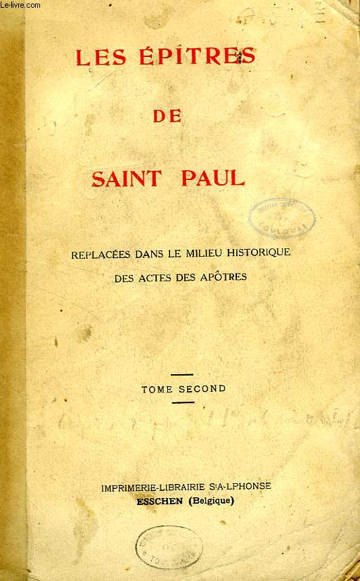 LES EPITRES DE SAINT PAUL REPLACEES DANS LE MILIEU HISTORIQUE DES ACTES DES APOTRES, TOME II, DEUXIEME AUX CORINTHIENS, GALATES, ROMAINS