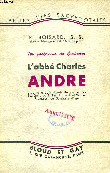 UN PROFESSEUR DE SEMINAIRE, L'ABBE CHARLES ANDRE