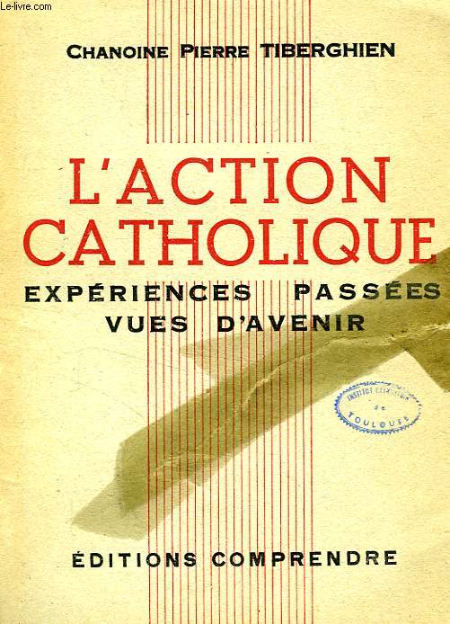 L'ACTION CATHOLIQUE, EXPERIENCES PASSEES, VUES D'AVENIR