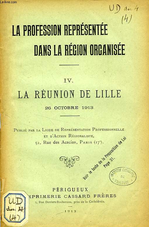 LA PROFESSION RERESENTEE DANS LA REGION ORGANISEE, IV. LA REUNION DE LILLE, 26 OCT. 1913