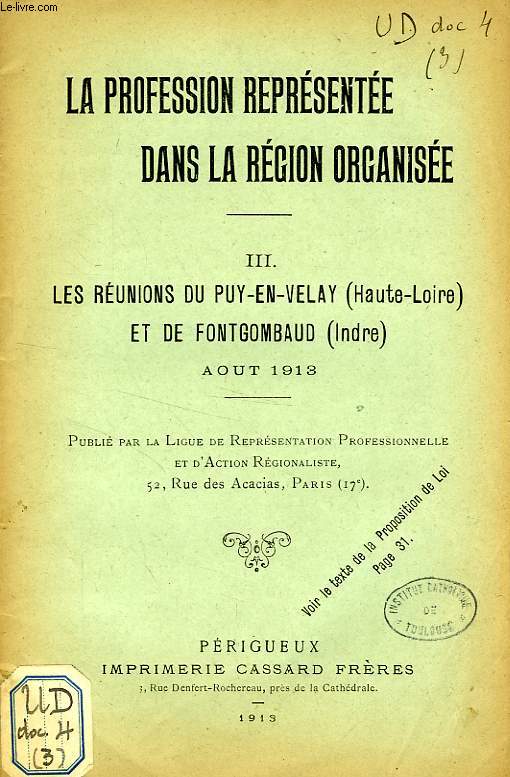 LA PROFESSION RERESENTEE DANS LA REGION ORGANISEE, III. LES REUNIONS DU PUY-EN-VELAY ET DE FONTGOMBAUD, AOUT 1913