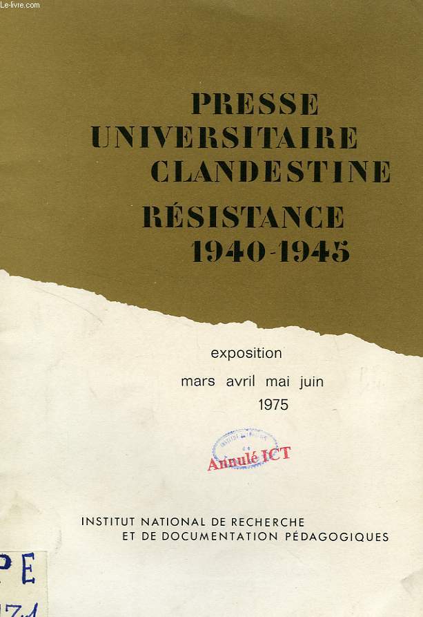 PRESSE UNIVERSITAIRE CLANDESTINE, RESISTANCE 1940-1945 (CATALOGUE)