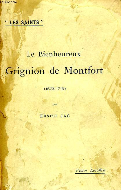 LE BIENHEUREUX GRIGNION DE MONTFORT (1673-1716)