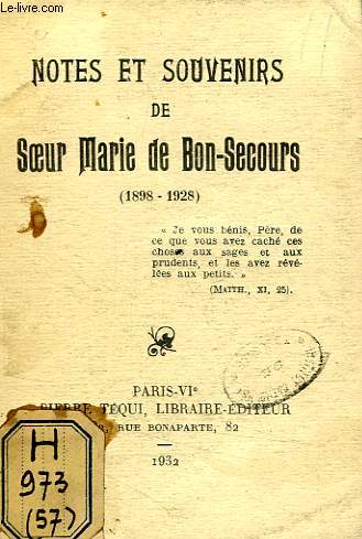NOTES ET SOUVENIRS DE SOEUR MARIE DE BON-SECOURS (1898-1928)