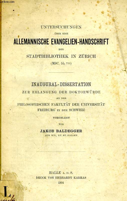 UNTERSUCHUNGEN UBER EINE ALLEMANNISCHE EVANGELIEN-HANDSCHRIFT DER STADTBIBLIOTHEK IN ZURICH (MSC. 55, 713) (INAUGURAL-DISSERTATION)