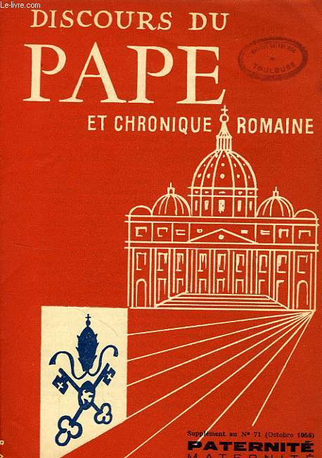 DISCOURS DU PAPE ET CHRONIQUE ROMAINE, SUPPLEMENT AU N 71 (OCT. 1956), PATERNITE MATERNITE