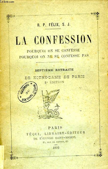 LA CONFESSION, POURQUOI ON SE CONFESSE, POURQUOI ON NE SE CONFESSE PAS, 7e RETRAITE DE NOTRE-DAME DE PARIS