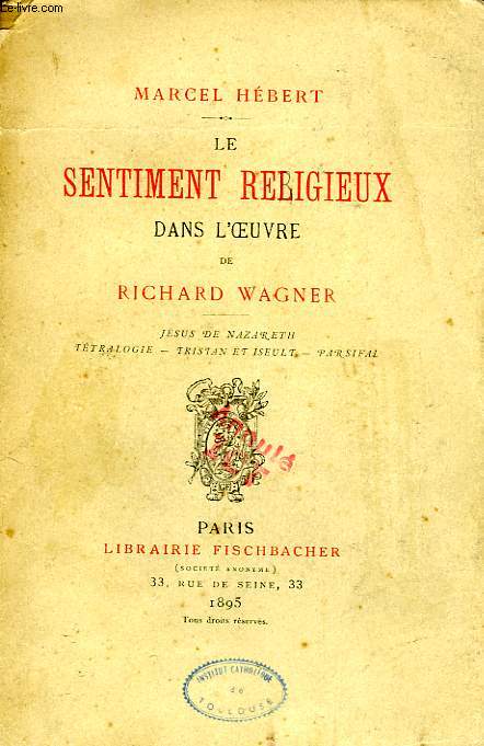 LE SENTIMENT RELIGIEUX DANS L'OEUVRE DE RICHARD WAGNER