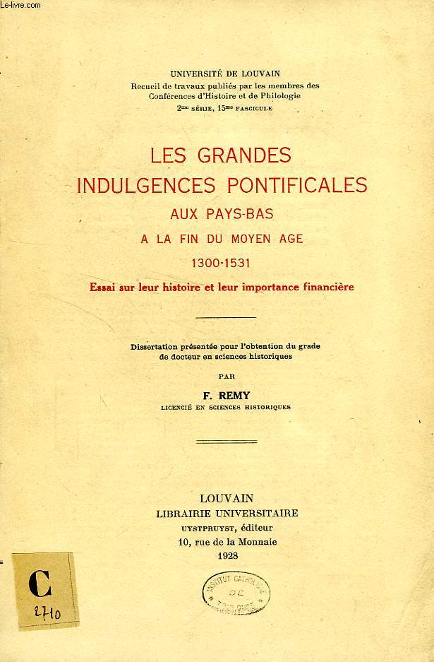LES GRANDES INDULGENCES PONTIFICALES AUX PAYS-BAS A LA FIN DU MOYEN-AGE (1300-1531)