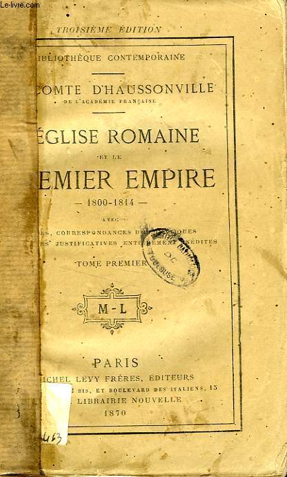 L'EGLISE ROMAINE ET LE PREMIER EMPIRE, 1800-1814, 5 TOMES (COMPLET)