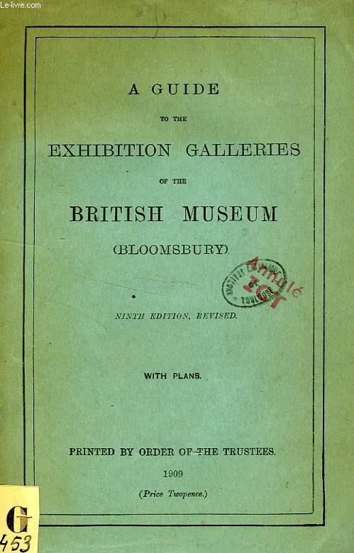 A GUIDE TO THE EXHIBITION GALLERIES OF THE BRITISH MUSEUM (BLOOMSBURY)