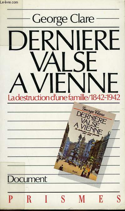 DERNIERE VALSE A VIENNE, LA DESTRUCTION D'UNE FAMILLE, 1842-1942