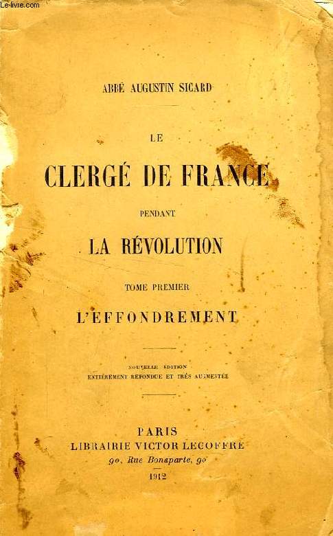 LE CLERGE DE FRANCE PENDANT LA REVOLUTION, TOME I, L'EFFONDREMENT