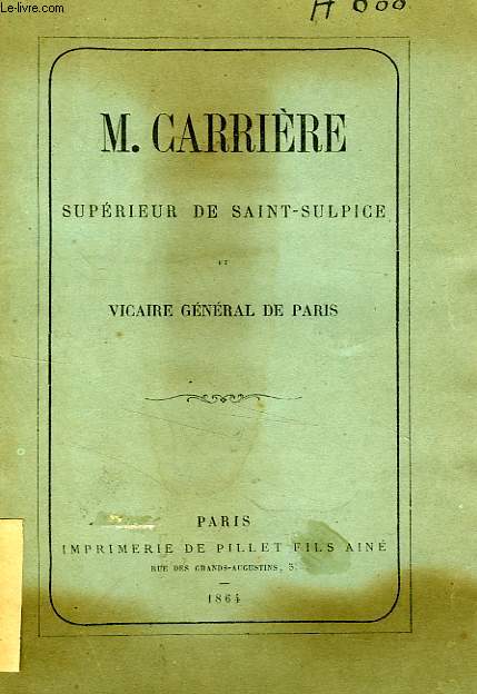 M. CARRIERE, SUPERIEUR DE SAINT-SULPICE ET VICAIRE GENERAL DE PARIS