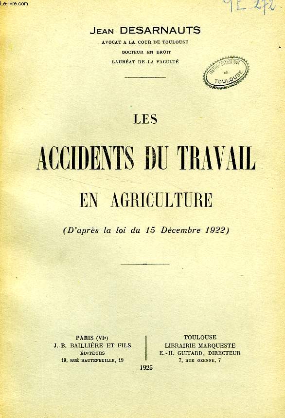 LES ACCIDENTS DU TRAVAIL EN AGRICULTURE (D'APRES LA LOI DU 15 DEC. 1922)