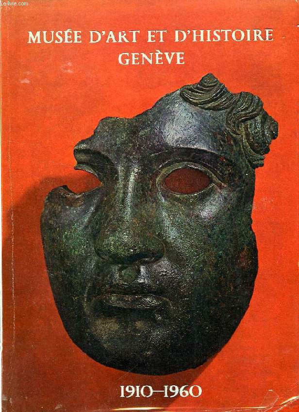 LE MUSEE D'ART ET D'HISTOIRE DE GENEVE, 1910-1960