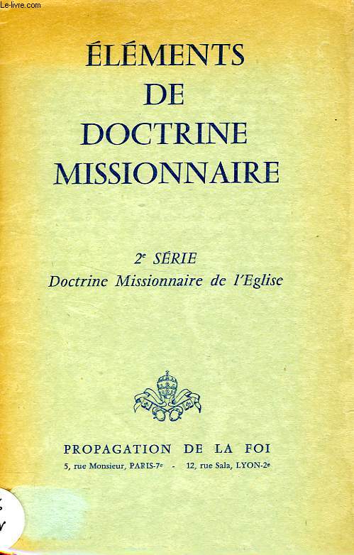 ELEMENTS DE DOCTRINE MISSIONNAIRE, 2e SERIE, DOCTRINE MISSIONNAIRE DE L'EGLISE