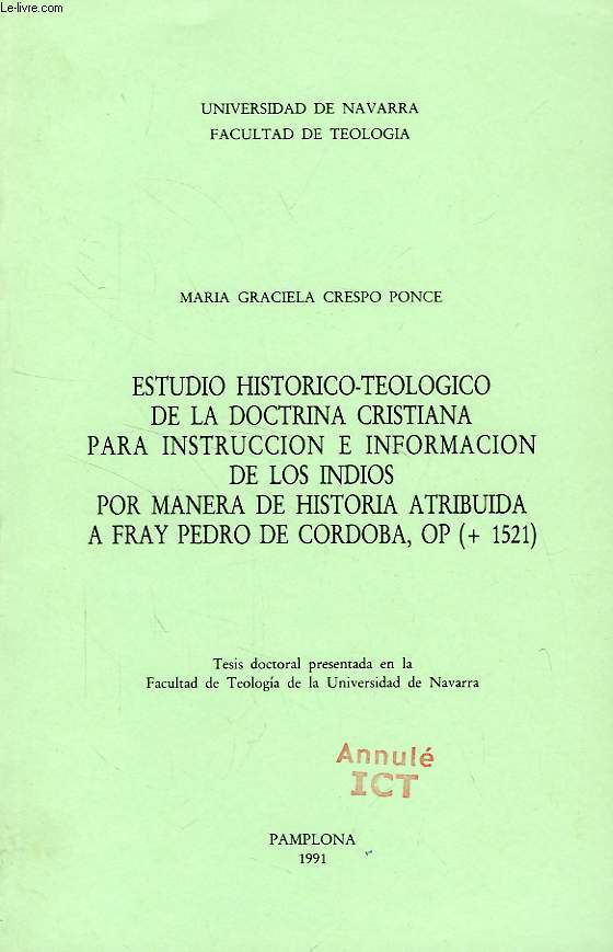 ESTUDIO HISTORICO-TEOLOGICO DE LA DOCTRINA CRISTIANA PARA INSTRUCCION E INFORMACION DE LOS INDIOS POR MANERA DE HISTORIA ATRIBUIDA A FRAY PEDRO DE CORDOBA, OP (+ 1521) (TESIS)