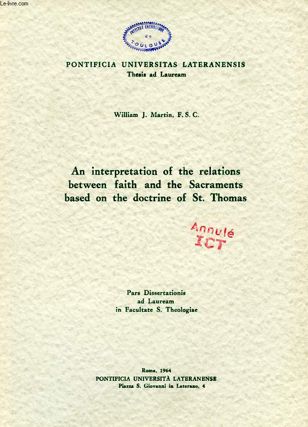 MARTIN WILLIAM J. AN INTERPRETATION OF THE RELATIONS BETWEEN FAITH AND THE SACRAMENTS BASED ON THE DOCTRINE OF St. THOMAS. Pontificia Università Lateranense william eggleston viewpoints. MARTIN WILLIAM J. AN INTERPRETATION OF THE RELATIONS BETWEEN FAITH AND THE SACRAMENTS BASED ON THE DOCTRINE OF St. THOMAS. Pontificia Università Lateranense