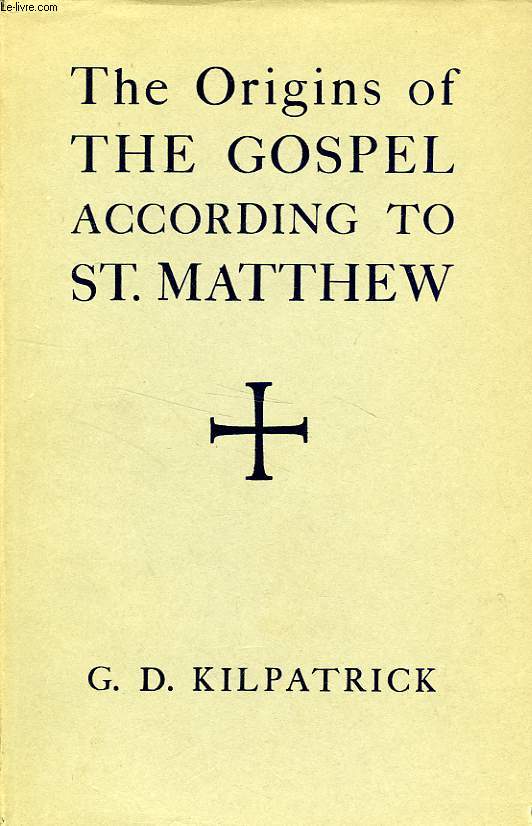 THE ORIGINS OF THE GOSPEL ACCORDING TO ST. MATTHEW