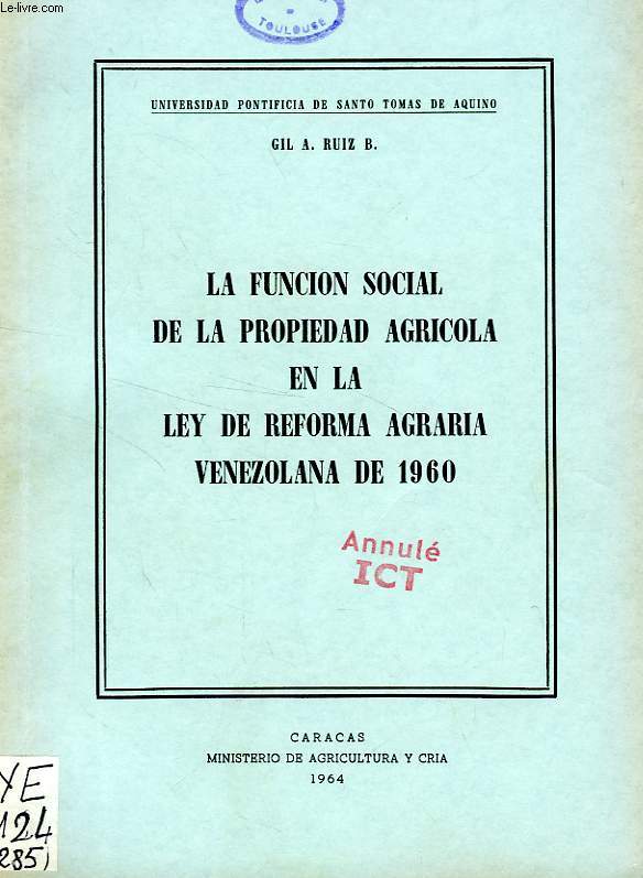 LA FUNCION SOCIAL DE LA PROPRIEDAD AGRICOLA EN LA LEY DE REFORMA AGRARIA VENEZOLANA DE 1960