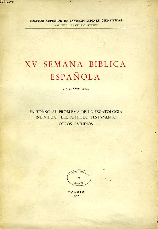 XV SEMANA BIBLICA ESPAOLA, EN TORNO AL PROBLEMA DE LA ESCATOLOGIA INDIVIDUAL DEL ANTIGUO TESTAMENTO, OTROS ESTUDIOS