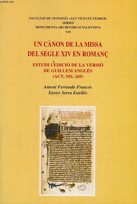 UN CANON DE LA MISSA DEL SEGLE XIV EN ROMANC, ESTUDI I EDICIO DE LA VERSIO DE GUILLEM ANGLES (ACV, Ms. 169)