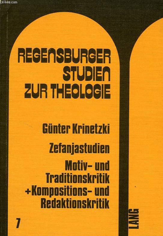 ZEFANJASTUDIEN, MOTIV- UND TRADITIONSKRITIK + KOMPOSITIONS- UND REDAKTIONSKRITIK - Regensburger Studien zur Theologie , Band 7