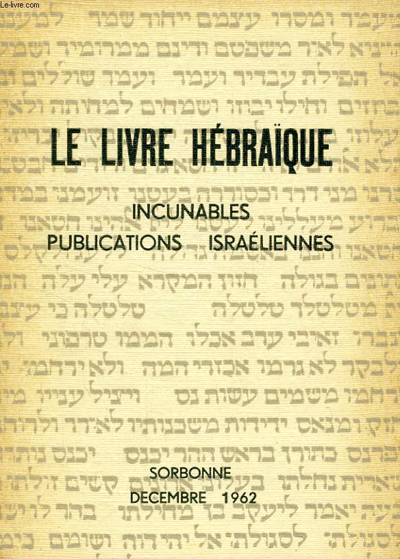 LE LIVRE HEBRAIQUE, INCUNABLES, PUBLICATIONS ISRAELIENNES