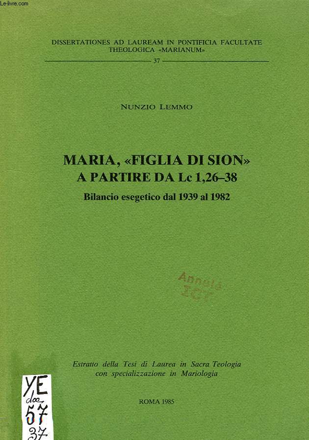 MARIA, 'FIGLIA DI SION' A PARTIRE DA Lc 1, 26-38, BILANCIO ESEGETICO DAL 1939 AL 1982